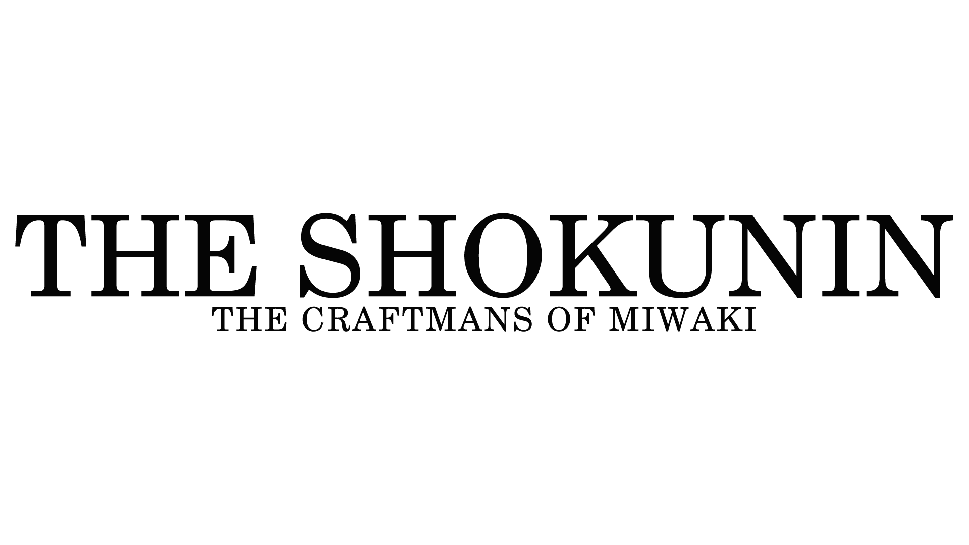 THE SHOKUNIN THE CRAFTMANS OF MIWAKI